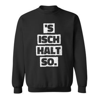 S Isch Halt So Cool And Sweatshirt - Geschenkecke