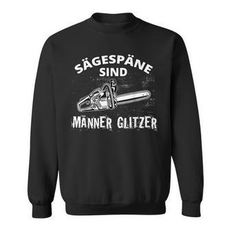 Sägespäne Sind Männer Glitzer Holzfälller Sweatshirt - Geschenkecke