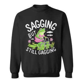 Sagging But Still Gagging Frog Meme Sweatshirt - Thegiftio UK