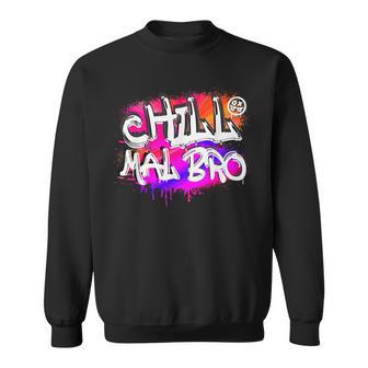 Saying Chill Mal Bro Graffiti S Sweatshirt - Geschenkecke