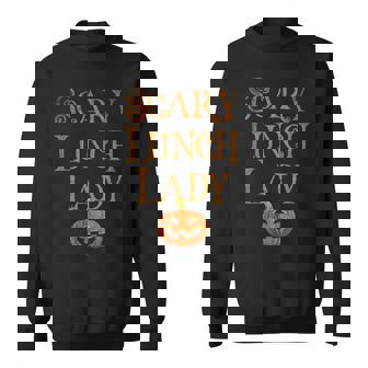 SCARY LUNCH LADY Pun Squad School Food Service Boo Crew Sweatshirt - Monsterry