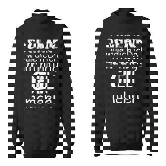 Schlank Würde Dich Nur Unnötig Geil Machen Lustige Spruch Sweatshirt - Geschenkecke