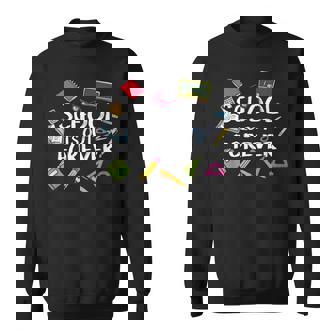 School Is Out Forever Spruch Für Schüler Schule Sweatshirt - Geschenkecke