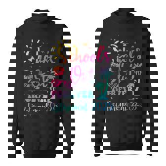 Schools Out Forever Retirement 2025 For Retired Coworker Sweatshirt - Monsterry
