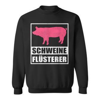 Schweine Flusterer Schweinebauer Sweatshirt - Geschenkecke