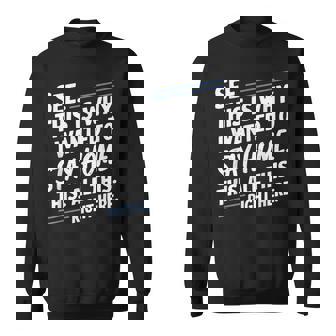 See This Is Why I Wanted To Stay Home This All This Right Sweatshirt - Monsterry