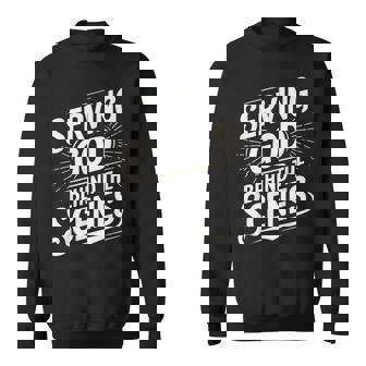 Serving God Behind The Scenes Church Production T Shirt Sweatshirt - Monsterry