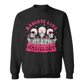 Skeleton Radiate Love Radiology Rad Tech Hearts Valentines Sweatshirt - Thegiftio UK