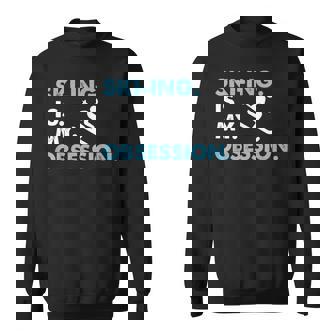 Skiing Is My Obsession Cool Snow Lover Design Sweatshirt - Monsterry