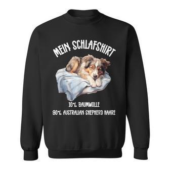 My Sleep Hund Aussie Australian Shepherd Humor Sweatshirt - Geschenkecke