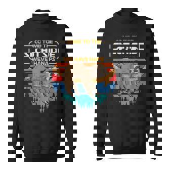 Come To The Sloth Side We Have Naps Lazy Animal Sweatshirt - Monsterry