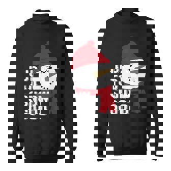 Up To Snow Good Funny Winter Snowman Sweatshirt - Monsterry