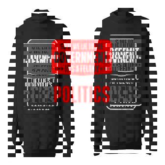 So If We Lie To The Government It's A Felony But If They Lie Sweatshirt - Monsterry