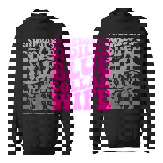 Somebody's Spoiled Blue Collar Wife Someones Spoiled ON BACK Sweatshirt - Monsterry