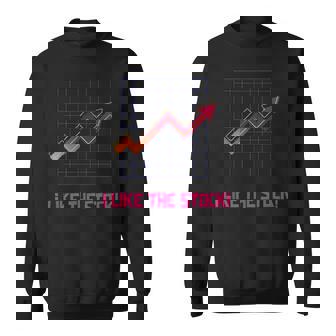 I Like The Stock Funny Meme Retail Trading And Investor Sweatshirt - Monsterry