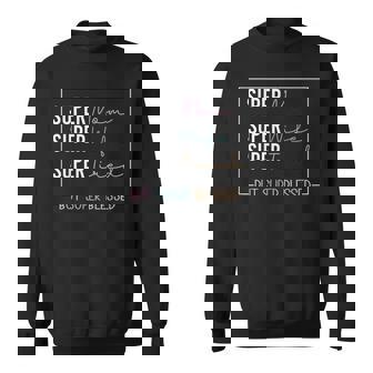 Super Mom Super Wife Super Tired But Super Blessed Sweatshirt - Monsterry