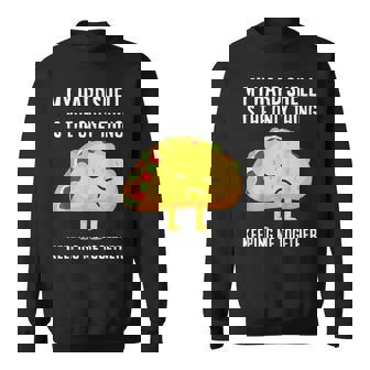 Tacos My Hard Shell Is The Only Thing Keeping Me Together Sweatshirt - Monsterry