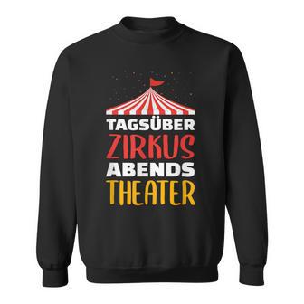 Tagsüber Circus Evening Theatre Work Family S Sweatshirt - Geschenkecke