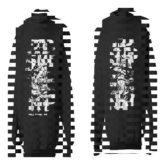 Tap Snap Or Nap Martial Arts Jiu Jitsu T Shirt Sweatshirt - Monsterry