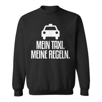 My Taxi My Rules Taxi Driver Sweatshirt - Geschenkecke