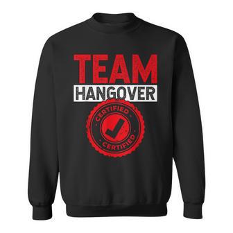 Team Hangover Certified Alkohol Trinken Trinker Party Sweatshirt - Geschenkecke