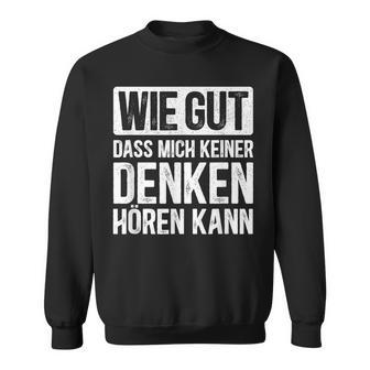 Thinking Hearing Sayings Sweatshirt - Geschenkecke