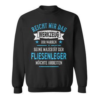 Tiling With Slogan Majesty Tool Sweatshirt - Geschenkecke