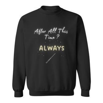 After All This Time Always Sweatshirt - Geschenkecke