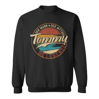 Tommy The Man Of Myth The Legend First Name Sweatshirt - Geschenkecke