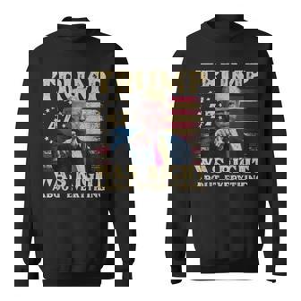 Trump Was Right About Everything Sweatshirt | Mazezy