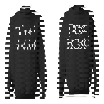 Trust In God Sweatshirt - Monsterry