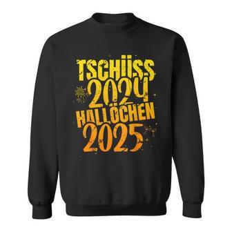 Tschüss 2024 Hallöchen 2025 New Year's Eve New Year Holidays Sweatshirt - Geschenkecke