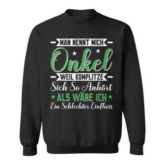 Uncle Komplitze Godfather Du Wirst Uncle Sweatshirt - Geschenkecke