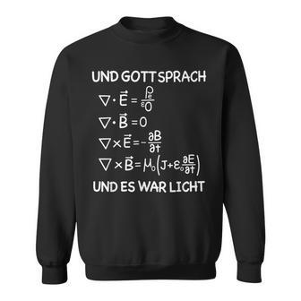 Und Gott Sprach Und Es War Licht Maxwell Equations Physics Sweatshirt - Geschenkecke