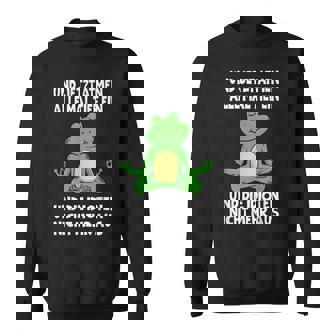 Und Jetzt Atmen Alle Mal Tief Ein Frosch Lustiges Spruch Sweatshirt - Geschenkecke