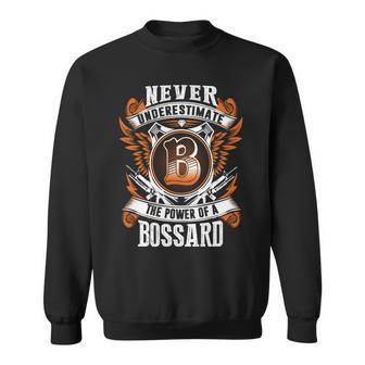 Never Underestimate The Power Of Bossard Bossard Name Sweatshirt - Thegiftio UK