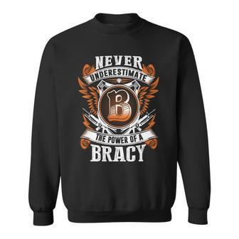 Never Underestimate The Power Of Bracy Bracy Name Sweatshirt - Thegiftio UK