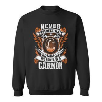 Never Underestimate The Power Of Carmon Carmon Name Sweatshirt - Thegiftio UK