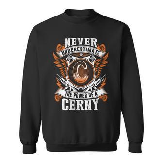 Never Underestimate The Power Of Cerny Cerny Name Sweatshirt - Thegiftio UK