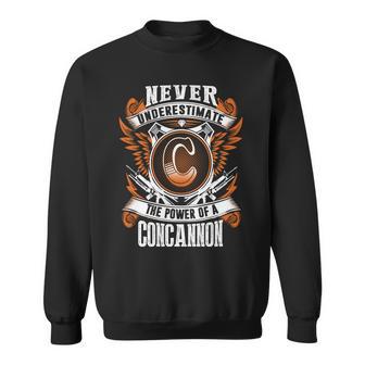 Never Underestimate The Power Of Concannon Concannon Name Sweatshirt - Thegiftio UK