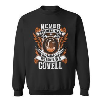 Never Underestimate The Power Of Covell Covell Name Sweatshirt - Thegiftio UK
