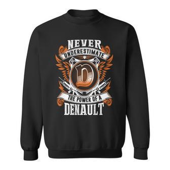 Never Underestimate The Power Of Denault Denault Name Sweatshirt - Thegiftio UK
