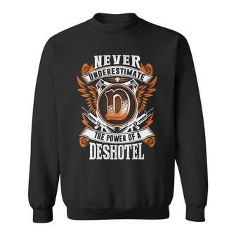 Never Underestimate The Power Of Deshotel Deshotel Name Sweatshirt - Thegiftio UK