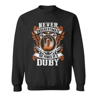 Never Underestimate The Power Of Duby Duby Name Sweatshirt - Thegiftio UK