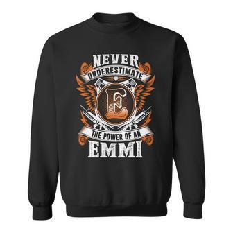 Never Underestimate The Power Of Emmi Emmi Name Sweatshirt - Thegiftio UK