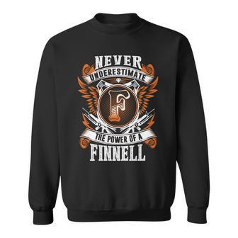 Never Underestimate The Power Of Finnell Finnell Name Sweatshirt - Thegiftio UK
