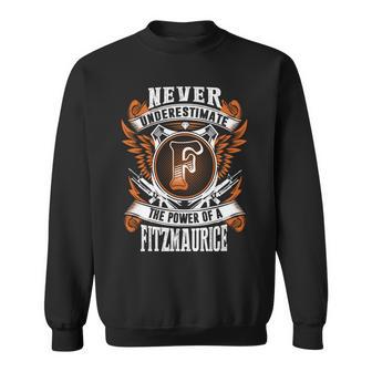 Never Underestimate The Power Of Fitzmaurice Fitzmaurice Name Sweatshirt - Thegiftio UK