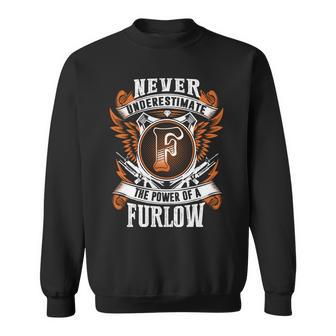 Never Underestimate The Power Of Furlow Furlow Name Sweatshirt - Thegiftio UK