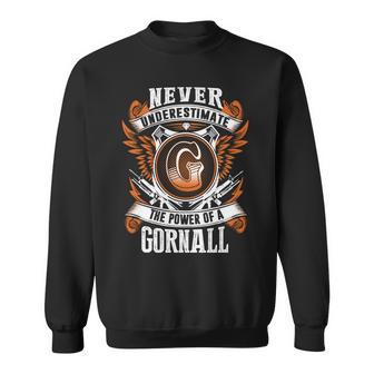 Never Underestimate The Power Of Gornall Gornall Name Sweatshirt - Thegiftio UK