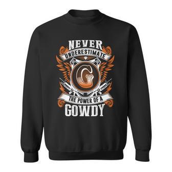 Never Underestimate The Power Of Gowdy Gowdy Name Sweatshirt - Thegiftio UK